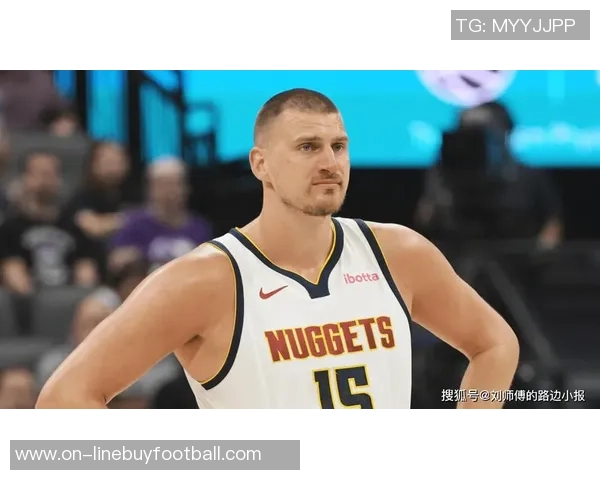 科尔谈约基奇表现呼吁更多人支持他或许是美国篮球的期待